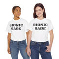 BIONIC BABE Amputee Humor   - Unisex Heavy Cotton Tee