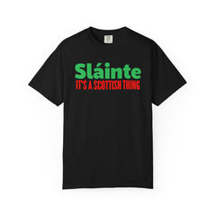 Old World Quote Unisex T-Shirt - 'Slainte It's A Scottish Thing'
