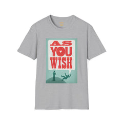 AS YOU WISH -  Unisex Softstyle T Shirt, Christmas Gift, Westley, Buttercup, Princess Bride, Gift for Him, Gift For Her, Iconic Movie Shirt.