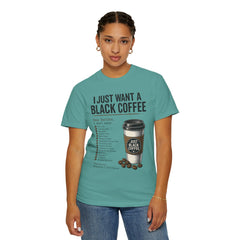 I Just Want a Black Coffee T-Shirt — Funny Barista List Graphic Tee for Coffee Lovers