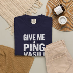 Hunt For Red October Give Me A Ping  Vasili Unisex Garment-Dyed T-shirt
