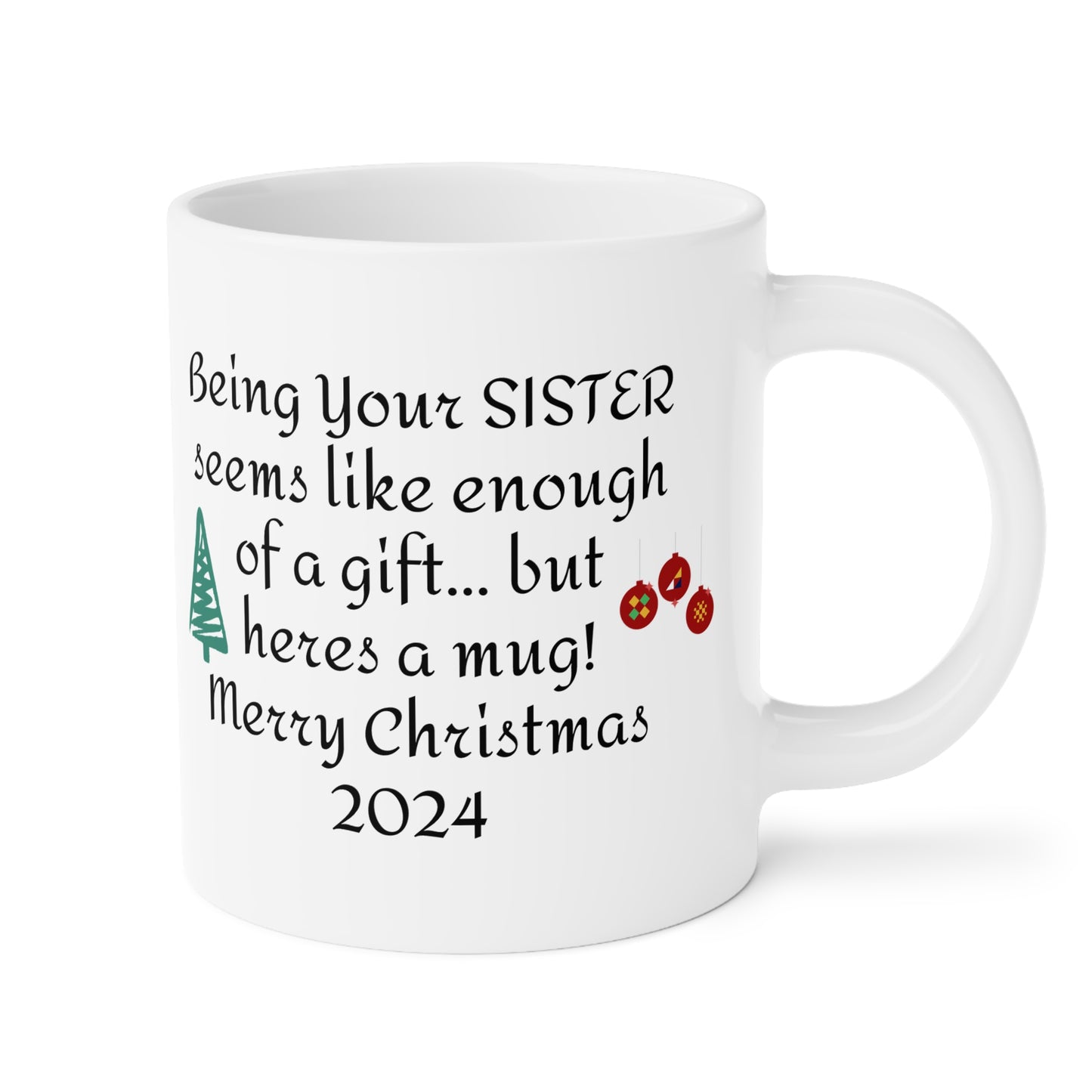 Funny Sister Gift For Siblings - Ceramic Mug 11oz 15oz 20oz