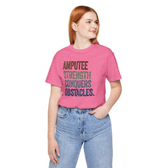 AMPUTEE STRENGTH Quote - Unisex T-Shirt