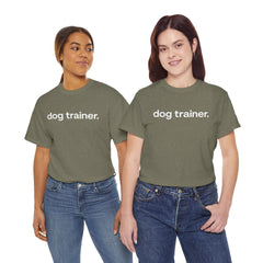 Dog Trainer T‑Shirt — "dog trainer." Front Logo with "we believe..." Positive Training Back Text