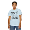 What Part of MATH AND SCIENCE Don't You Understand, Comfort Colors Unisex Garment-Dyed T-shirt