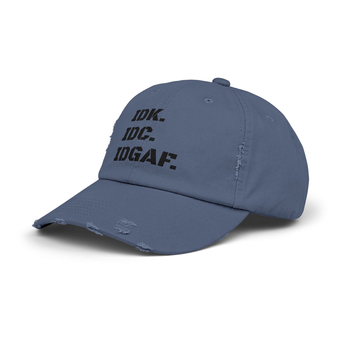 Funny Acronym distressed cap, IDK I Don't Know, IDC I Don't Care, IDGAF I Don't Give A Fu-k