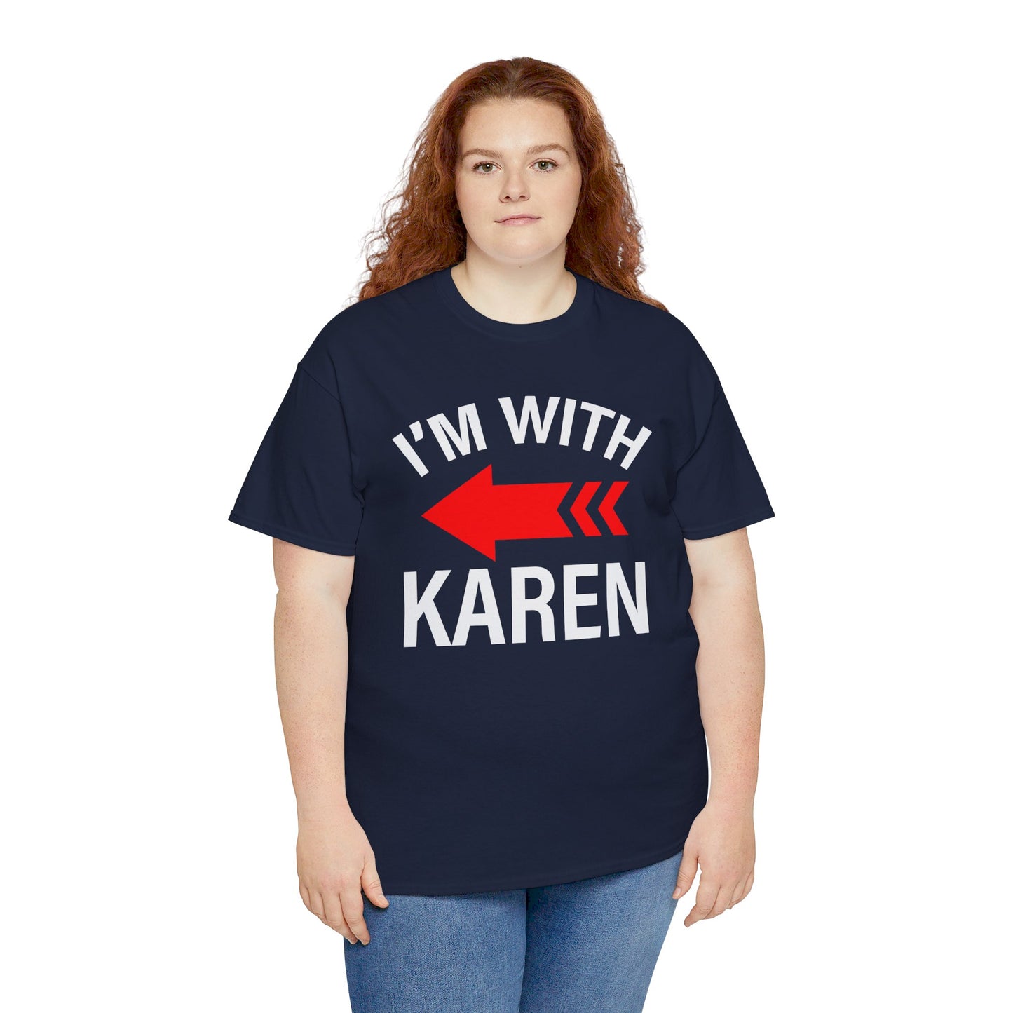 I'm With Karen Pointing Arrow - Unisex Heavy Cotton Tee