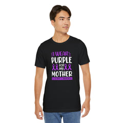 I Wear PURPLE For My Mother, Unisex Short Sleeve Tee