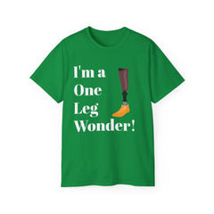 I'm A One Leg Wonder - Unisex Ultra Cotton Tee | Amputee / Leg Amputee / Motivational Gift, Limb Awareness, Amputee Humor, Prosthetic Humor