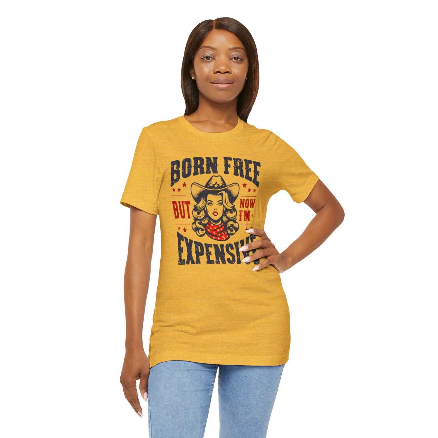 Born To Be Free Now I am Expensive, Cowgirl Graphic, Unisex Jersey Short Sleeve Tee