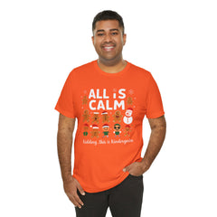 All Is Calm — Funny Gingerbread & Snowman Christmas T‑Shirt (Kidding, This Is Kindergarten)