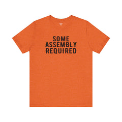 SOME ASSEMBLY REQUIRED! - Unisex Short Sleeve Tee | Amputee Awareness,Limb Awareness,Leg Amputee,Gift For Him,Gift For Her,Arm Amputee Gift