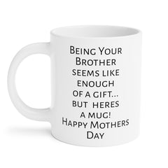 Mom humor mug, funny Mom gift, gift from brother, unique mom gift, coffee lover mug, humorous mug, Mothers Day, present for Mom, mom fun mug