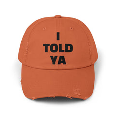 I TOLD YA Distressed Cap: Unique Movie Lover Gift, Pop Culture Accessory