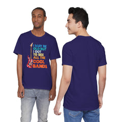 Vintage Rock Band Graphic Tee - 'I May Be Old, But I Got to See All the Cool Bands'