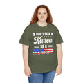 Don't Be A Karen Be Merican - Unisex Heavy Cotton Tee