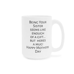 Mom humor mug, funny Mom gift, gift from sister, unique Mom gift, coffee lover mug, humorous mug, Mothers Day, present for Mom, mom fun mug