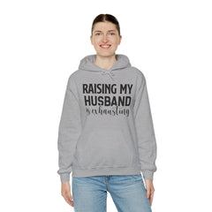 Raising My Husband Is Exhausting - Unisex Heavy Blend™ Hooded Sweatshirt
