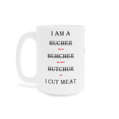 I AM a BUTCHER Coffee Mug