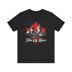 Take Off Hoser Unisex Tee - Canada Day Casual Outings