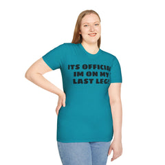 Im On My Last Leg Quote, Unisex Softstyle T-Shirt