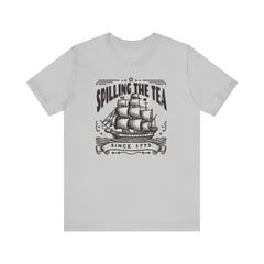 Spilling The Tea Since 1773, Sailing Ship Graphic, Unisex Jersey Short Sleeve Tee