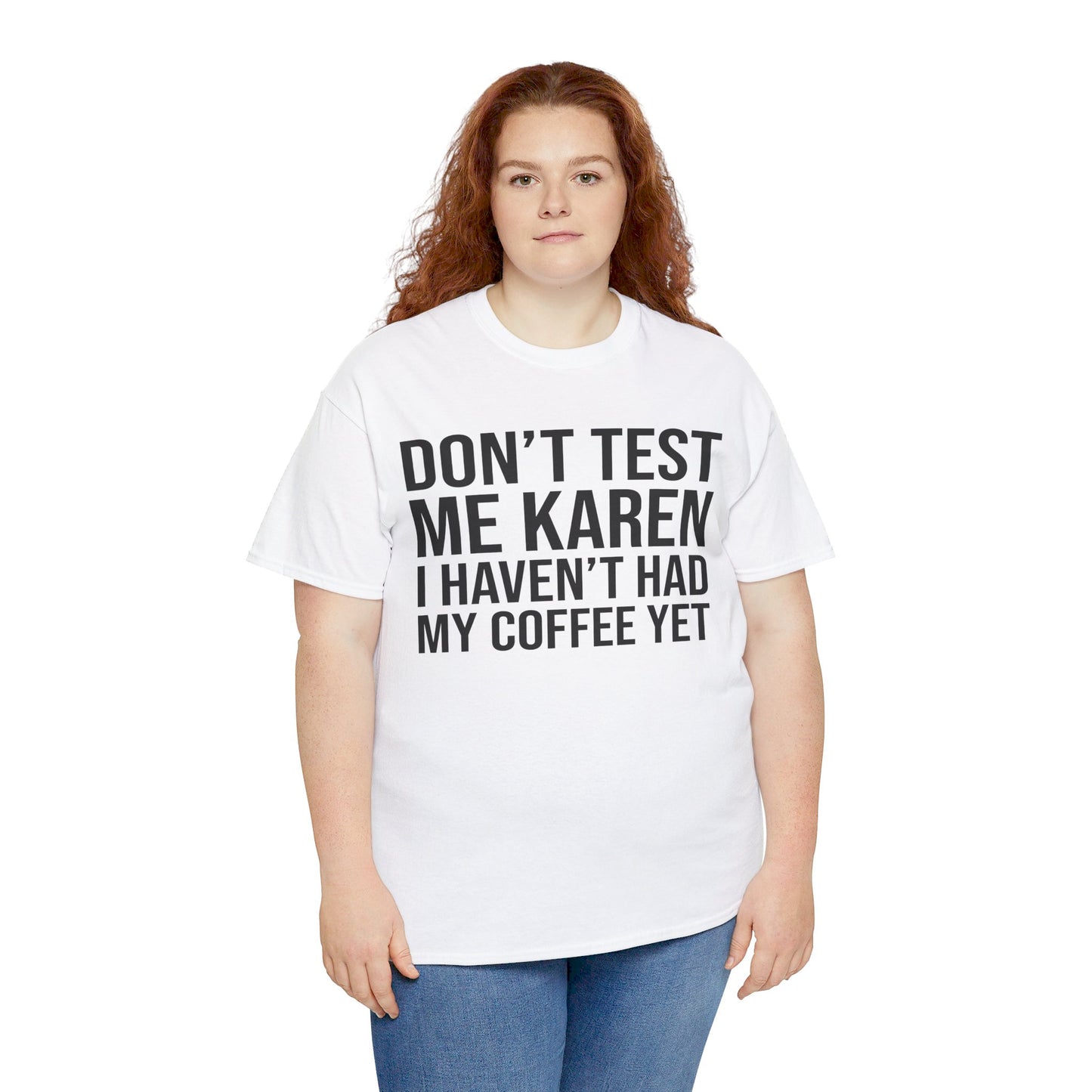 BOLD Don't Test Me Karen - Unisex Heavy Cotton Tee