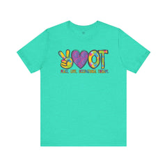 Peace Love  Occupational Therapy shirt, OT shirt, OT practitioner gift, OT student gift, ot graphic tee, gift for her,  gift for him