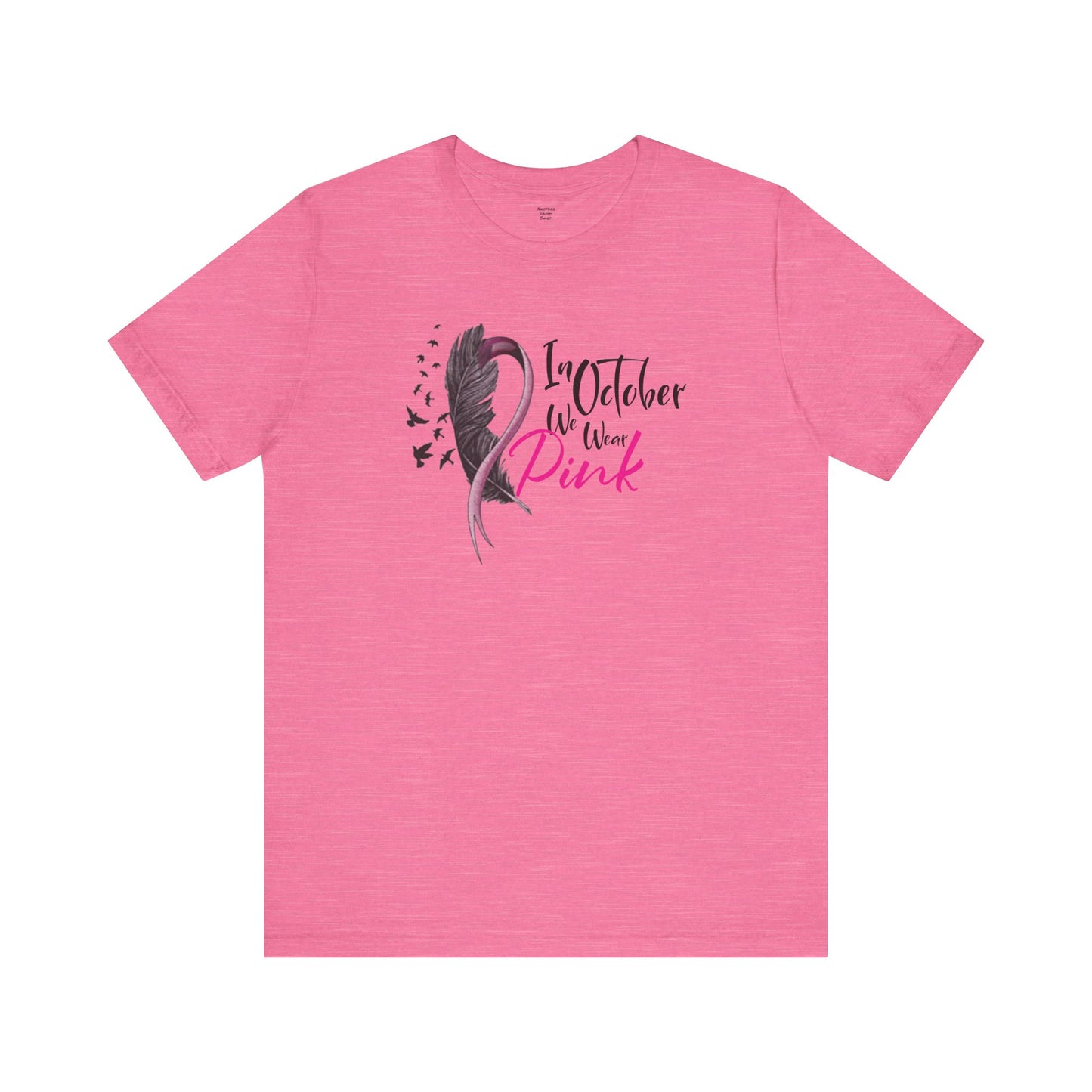 In October We Wear Pink - Unisex Jersey Short Sleeve Tee