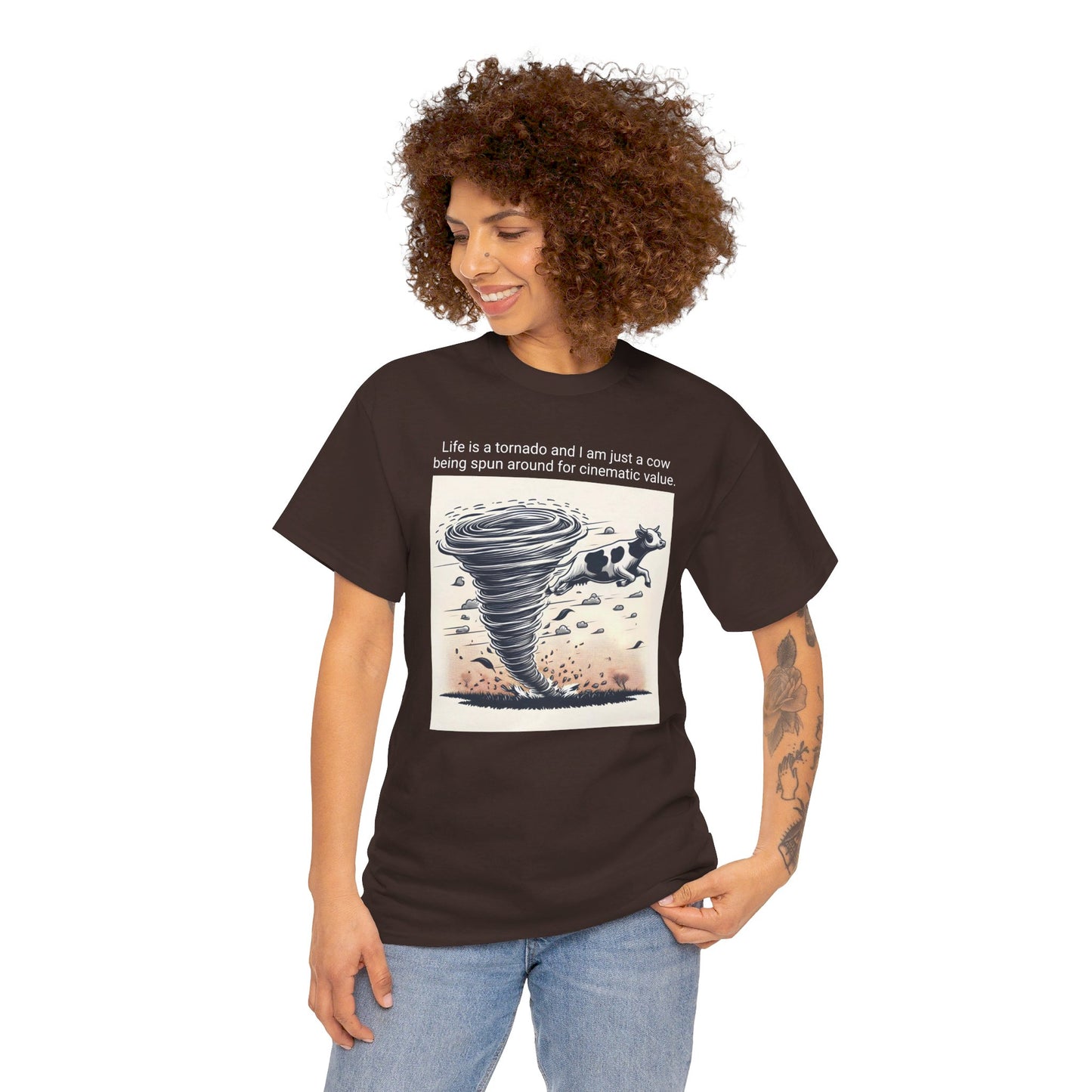 Life Is A Tornado and I am Just A Cow Being Spun Around For Cinematic Value - Unisex Heavy Cotton Tee