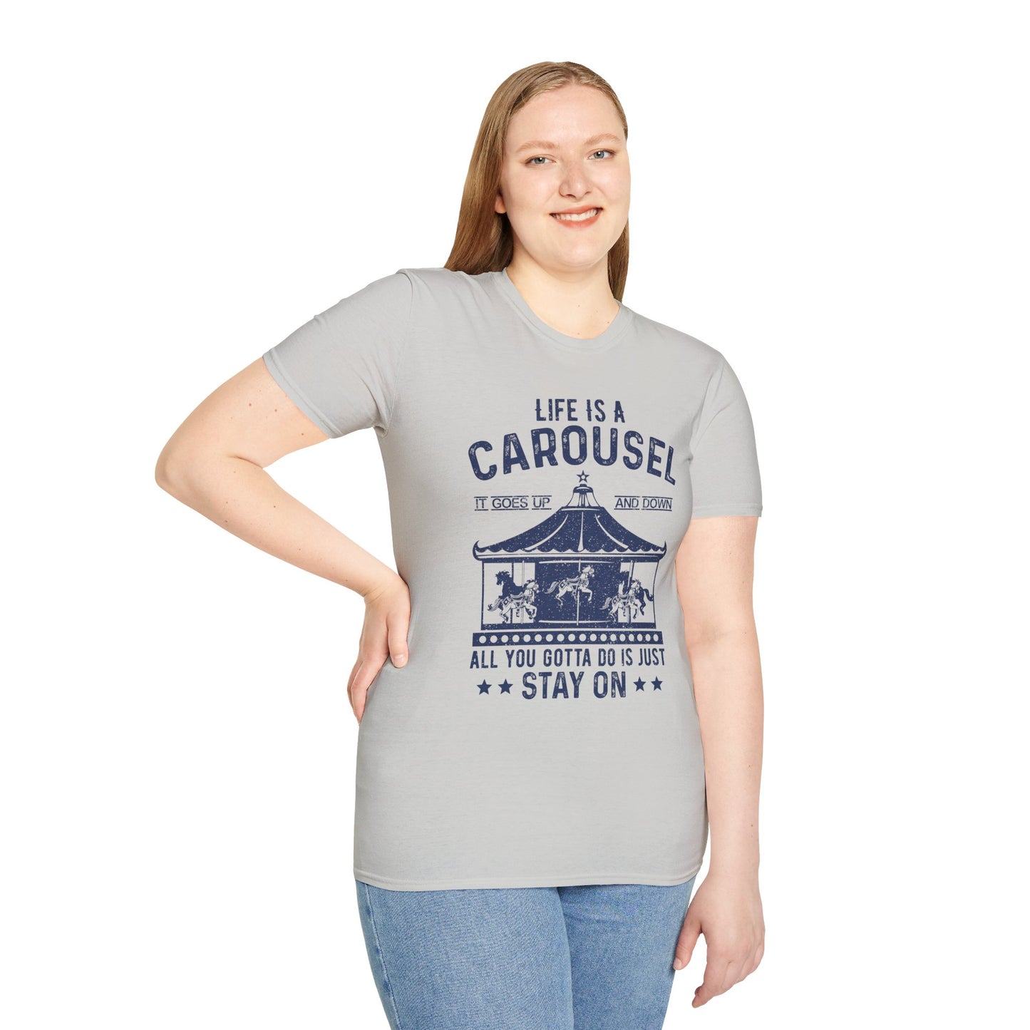 Lifes A Carousel Quote, Unisex Soft Style Shirt