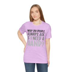 Arm Amputee Humor Tee - Unisex T-Shirt, Limb Loss Awareness, Ice Breaker Shirt