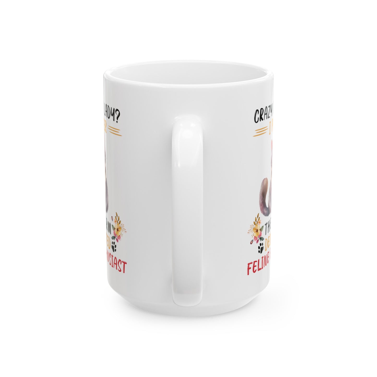 Crazy Cat Lady graphic mug, funny cat mug, white ceramic mug, 11oz, 15oz, dedicated feline enthusiast, cat lover, gift for her, Cat Mamma