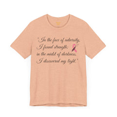 In the face of adversity, I found strength; in the midst of darkness, I discovered my light. / Cancer Survivor /  See matching coffee mug