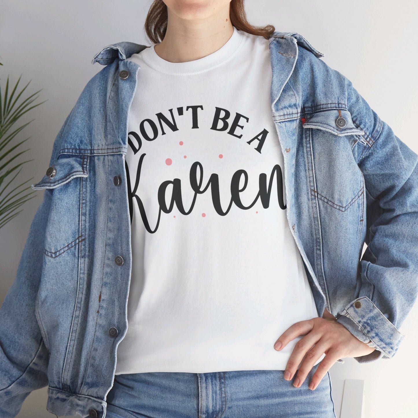 Don't Be A Karen Unisex Heavy Cotton Tee