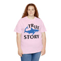 True Story Shark Graphic Amputee Humor - Unisex Garment-Dyed T-shirt