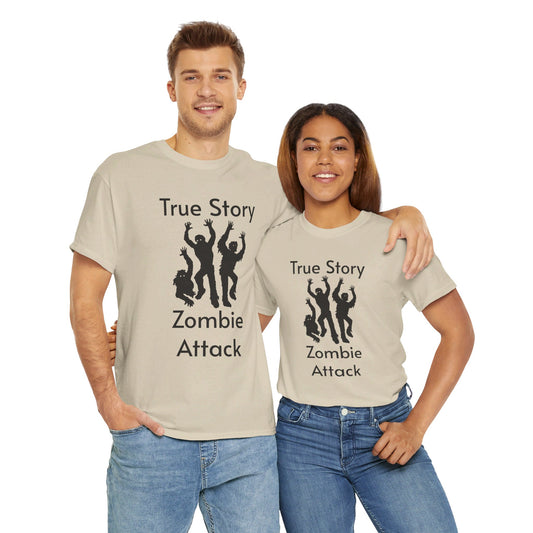 True Story Zombie Attack! - Unisex T Shirt