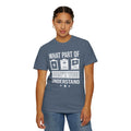 What Part of Battery Cells Don't You Understand, Comfort Colors Unisex Garment-Dyed T-shirt