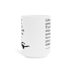 Life Moves Very Fast - Ceramic Mugs (11oz\15oz\20oz) Ferris Beuller / Movie Quote / Unique Gift / Gift for him / Gift for Her / 80s Movie