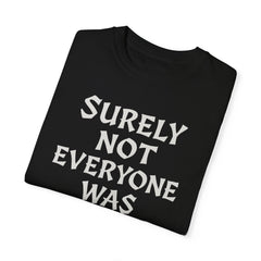 Funny Unisex T-Shirt - "Surely Not Everyone Was Kung Fu Fighting"