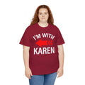 I'm With Karen Pointing Arrow - Unisex Heavy Cotton Tee