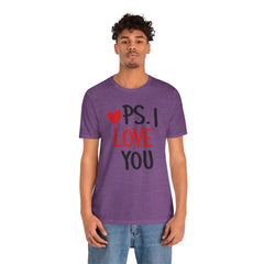 PS I LOVE YOU - Unisex Jersey Short Sleeve Tee