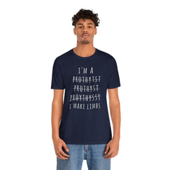 Funny Prosthetist Crossed Out Quote - Graphic Unisex T Shirt