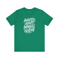 Amputee Motivational Quote - Unisex T-Shirt