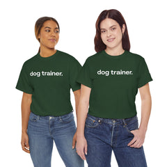 Dog Trainer T‑Shirt — "dog trainer." Front Logo with "we believe..." Positive Training Back Text
