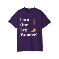 I'm A One Leg Wonder - Unisex Ultra Cotton Tee | Amputee / Leg Amputee / Motivational Gift, Limb Awareness, Amputee Humor, Prosthetic Humor