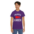 I'm With Karen Pointing Arrow - Unisex Heavy Cotton Tee