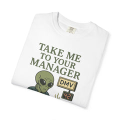Humorous Alien Manager T-Shirt, Funny Graphic Tee, Unisex Casual Wear, Gift for Work, Quirky T-Shirt, DMV Humor Shirt