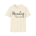 Monday Hates You Too Soft Style T Shirt