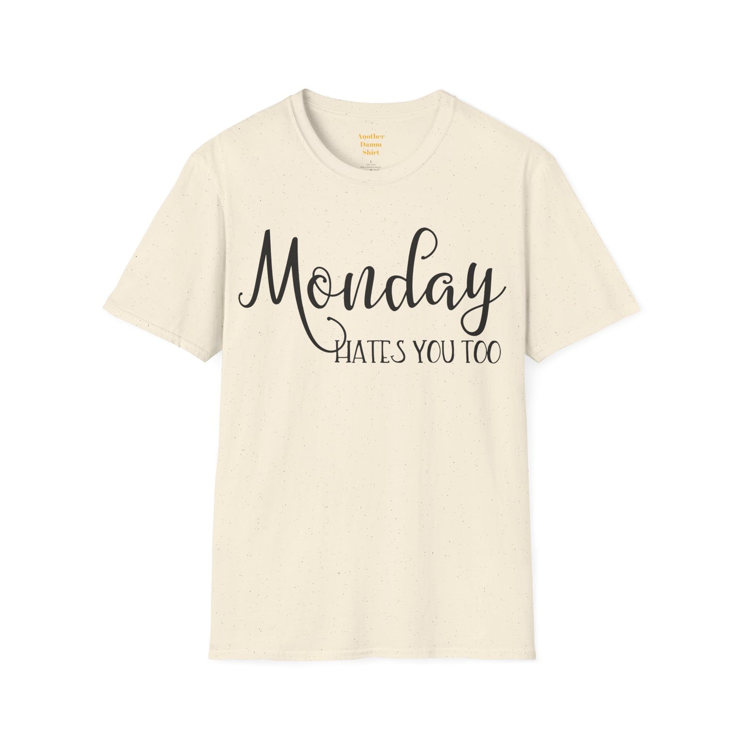 Monday Hates You Too Soft Style T Shirt